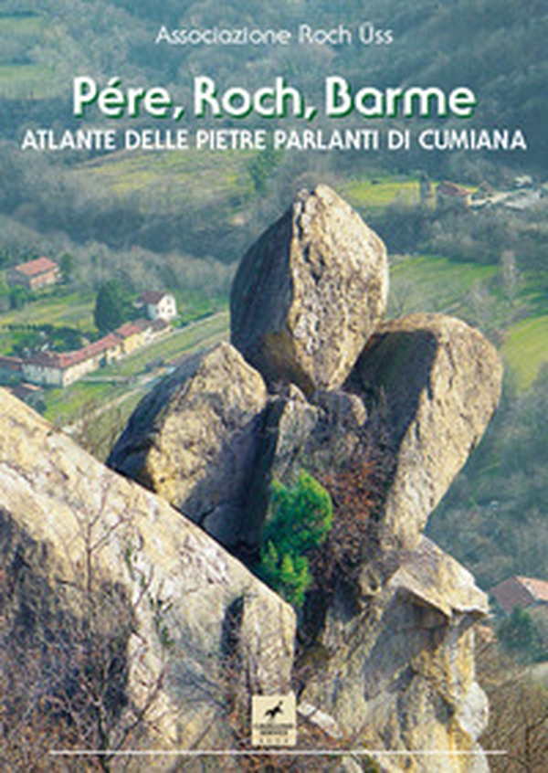 Pére, Roch, Barme. Atlante delle pietre parlanti di Cumiana - Librerie.coop Pére, Roch, Barme. Atlante delle pietre parlanti di Cumiana - Librerie.coop