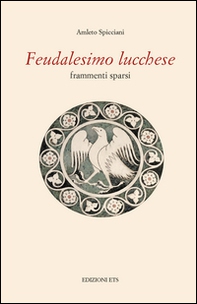 Feudalesimo lucchese. Frammenti sparsi - Librerie.coop