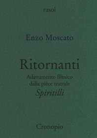 Ritornanti. Adattamento filmico della pièce teatrale «Spiritilli» - Librerie.coop