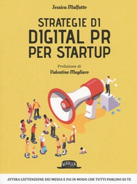 Strategie di digital P. R. per startup - Librerie.coop Strategie di digital P. R. per startup - Librerie.coop