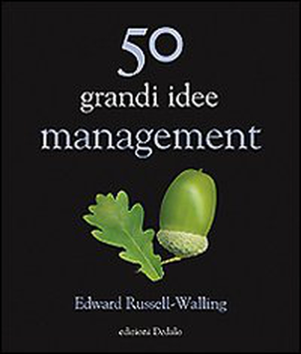 50 grandi idee. Management - Librerie.coop 50 grandi idee. Management - Librerie.coop