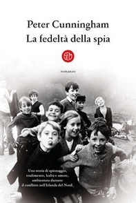 La fedeltà della spia - Librerie.coop La fedeltà della spia - Librerie.coop