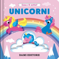 Unicorni. Cosa c'è sotto? - Librerie.coop Unicorni. Cosa c'è sotto? - Librerie.coop