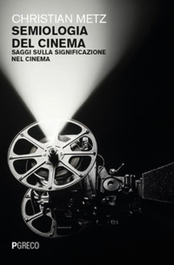 Semiologia del cinema. Saggi sulla significazione nel cinema - Librerie.coop Semiologia del cinema. Saggi sulla significazione nel cinema - Librerie.coop
