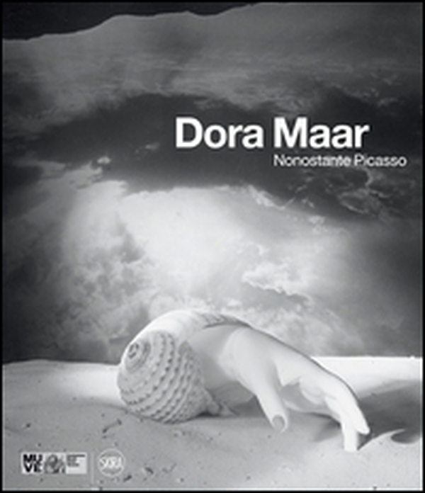 Dora Maar. Nonostante Picasso - Librerie.coop Dora Maar. Nonostante Picasso - Librerie.coop