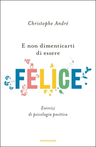 E non dimenticarti di essere felice - Librerie.coop E non dimenticarti di essere felice - Librerie.coop