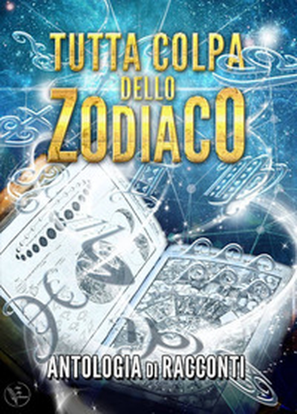 Tutta colpa dello zodiaco - Librerie.coop Tutta colpa dello zodiaco - Librerie.coop