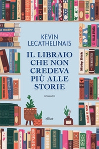 Il libraio che non credeva più alle storie - Librerie.coop