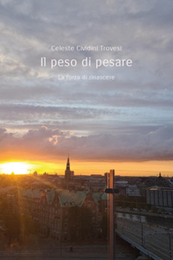 Il peso di pesare. La forza di rinascere - Librerie.coop Il peso di pesare. La forza di rinascere - Librerie.coop