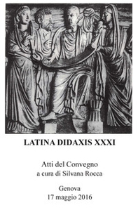 Latina didaxis. Atti del Convegno (Genova, 17 maggio 2016) - Vol. 31 - Librerie.coop