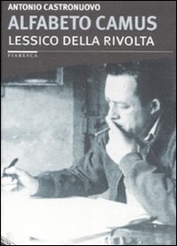 Alfabeto Camus. Lessico della rivolta - Librerie.coop