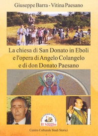 La chiesa di San Donato in Eboli e l'opera di Angelo Colangelo e di don Donato Paesano - Librerie.coop La chiesa di San Donato in Eboli e l'opera di Angelo Colangelo e di don Donato Paesano - Librerie.coop