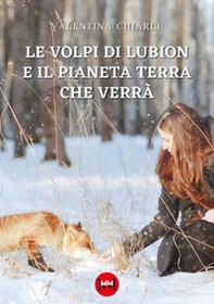 Le volpi di Lubion e il pianeta terra che verrà - Librerie.coop