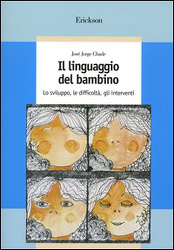 Il linguaggio del bambino. Lo sviluppo, le difficoltà, gli interventi - Librerie.coop Il linguaggio del bambino. Lo sviluppo, le difficoltà, gli interventi - Librerie.coop