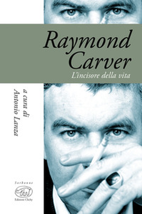 Raymond Carver. L'incisore della vita - Librerie.coop Raymond Carver. L'incisore della vita - Librerie.coop