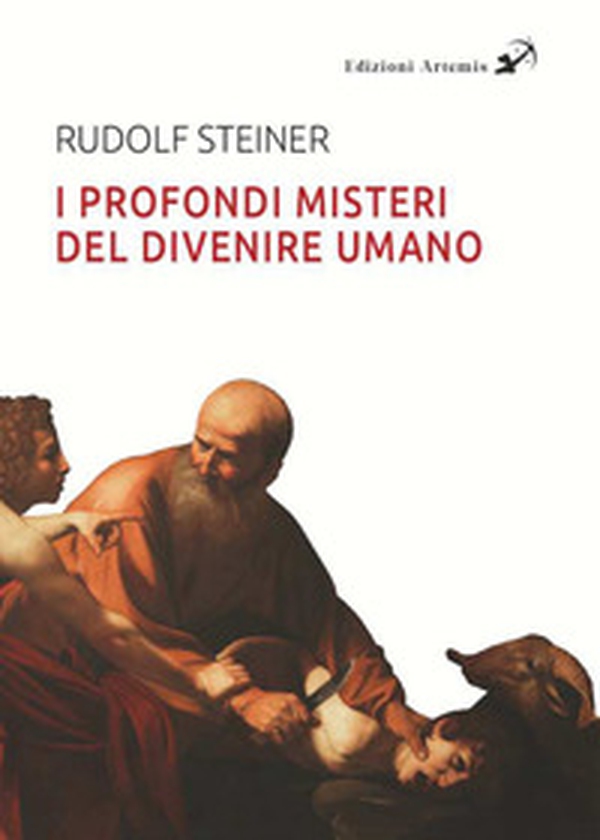 I profondi misteri del divenire umano alla luce dei Vangeli - Librerie.coop I profondi misteri del divenire umano alla luce dei Vangeli - Librerie.coop
