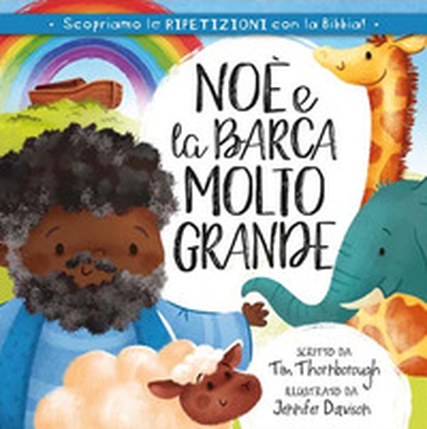 Noè e la barca molto grande - Librerie.coop Noè e la barca molto grande - Librerie.coop
