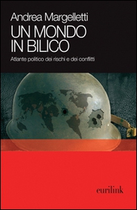 Un mondo in bilico. Atlante politico dei rischi e dei conflitti - Librerie.coop