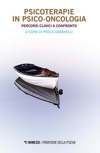 Psicoterapie in psico-oncologia. Percorsi clinici a confronto - Librerie.coop Psicoterapie in psico-oncologia. Percorsi clinici a confronto - Librerie.coop