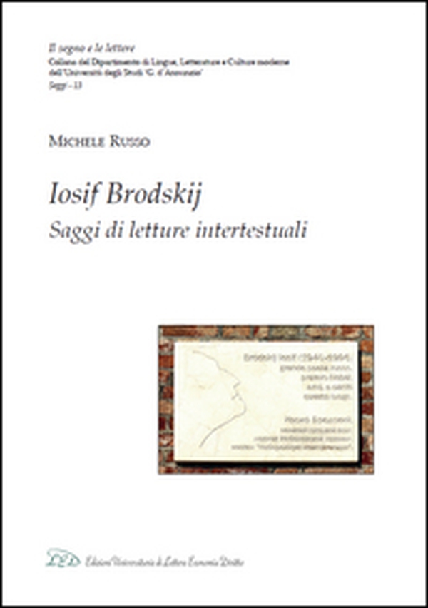 Iosif Brodskij. Saggi di letture intertestuali - Librerie.coop Iosif Brodskij. Saggi di letture intertestuali - Librerie.coop