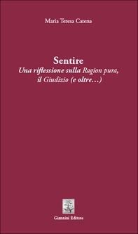 Sentire. Una riflessione sulla Ragion pura, il Giudizio (e oltre…) - Librerie.coop Sentire. Una riflessione sulla Ragion pura, il Giudizio (e oltre…) - Librerie.coop