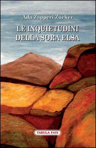 Le inquietudini della sora Elsa - Librerie.coop Le inquietudini della sora Elsa - Librerie.coop