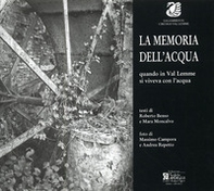 La memoria dell'acqua. Quando in val Lemme si viveva con l'acqua - Librerie.coop La memoria dell'acqua. Quando in val Lemme si viveva con l'acqua - Librerie.coop