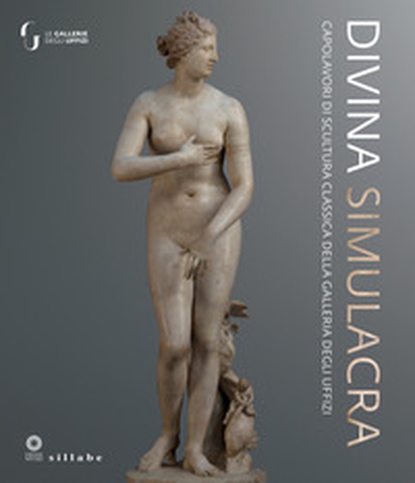 Divina simulacra. Capolavori di scultura classica della Galleria degli Uffizi. Catalogo della mostra (Firenze, 11 dicembre 2023-30 giugno 2024) - Librerie.coop Divina simulacra. Capolavori di scultura classica della Galleria degli Uffizi. Catalogo della mostra (Firenze, 11 dicembre 2023-30 giugno 2024) - Librerie.coop
