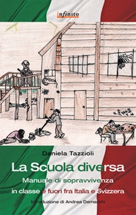 La scuola diversa. Manuale di sopravvivenza (in classe e fuori) fra Italia e Svizzera - Librerie.coop La scuola diversa. Manuale di sopravvivenza (in classe e fuori) fra Italia e Svizzera - Librerie.coop