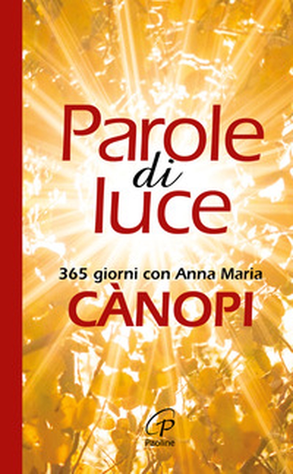 Parole di luce. 365 giorni con Anna Maria Cànopi - Librerie.coop Parole di luce. 365 giorni con Anna Maria Cànopi - Librerie.coop