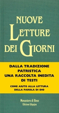 Nuove letture dei giorni. Testi dei padri d'oriente e d'occidente per tutti i tempi liturgici - Librerie.coop