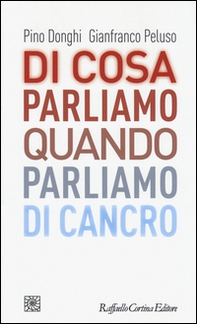 Di cosa parliamo quando parliamo di cancro - Librerie.coop