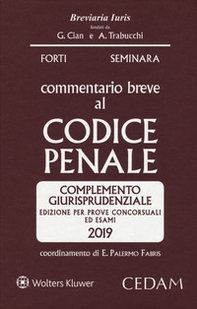 Commentario breve al codice penale. Complemento giurisprudenziale. Edizione per prove concorsuali ed esami 2019 - Librerie.coop