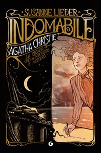 Indomabile. Agatha Christie. La ragazza che ha inventato il mistero - Librerie.coop