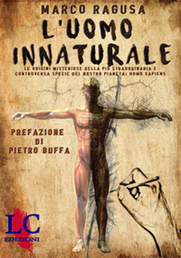 L'uomo innaturale. Le origini misteriose della più straordinaria e controversa specie del nostro pianeta: Homo sapiens - Librerie.coop L'uomo innaturale. Le origini misteriose della più straordinaria e controversa specie del nostro pianeta: Homo sapiens - Librerie.coop