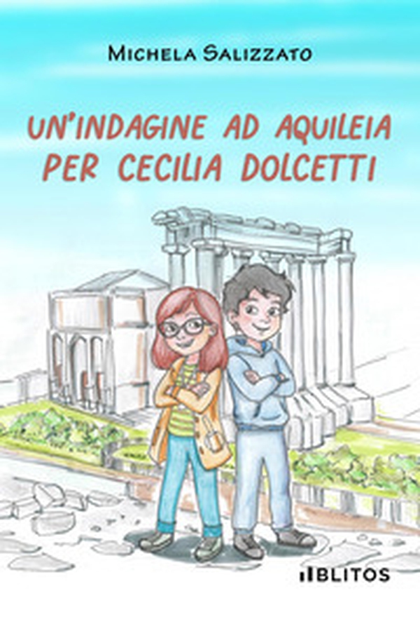 Un'indagine ad Aquileia per Cecilia Dolcetti - Librerie.coop