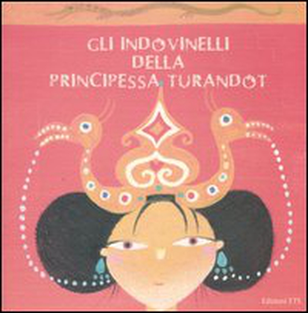 Gli indovinelli della principessa Turandot - Librerie.coop Gli indovinelli della principessa Turandot - Librerie.coop