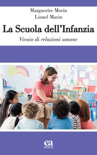 La scuola dell'infanzia. Vivaio di relazioni umane - Librerie.coop La scuola dell'infanzia. Vivaio di relazioni umane - Librerie.coop