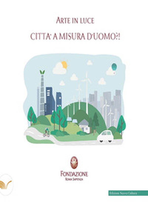 Arte in luce 2023. Città a misura d'uomo?! - Librerie.coop Arte in luce 2023. Città a misura d'uomo?! - Librerie.coop