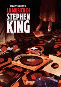 La musica di Stephen King - Librerie.coop La musica di Stephen King - Librerie.coop
