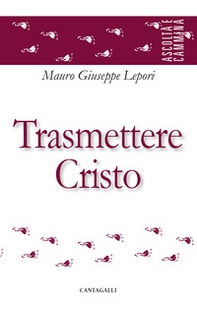Trasmettere Cristo - Librerie.coop