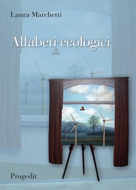 Alfabeti ecologici. Educazione ambientale e didattica del paesaggio - Librerie.coop