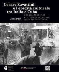 Cesare Zavattini e l'eredità culturale tra Italia e Cuba. Ediz. italiana e spagnola - Librerie.coop
