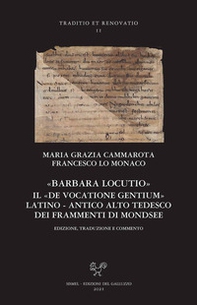 «Barbara locutio». Il «De vocatione gentium» latino - antico alto tedesco dei frammenti di Mondsee. Edizione, traduzione e commento - Librerie.coop