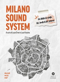 Milano sound system. 100 anni di suoni all'ombra del Duomo - Librerie.coop