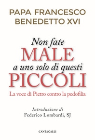 Non fate male a uno solo di questi piccoli. La voce di Pietro contro la pedofilia - Librerie.coop
