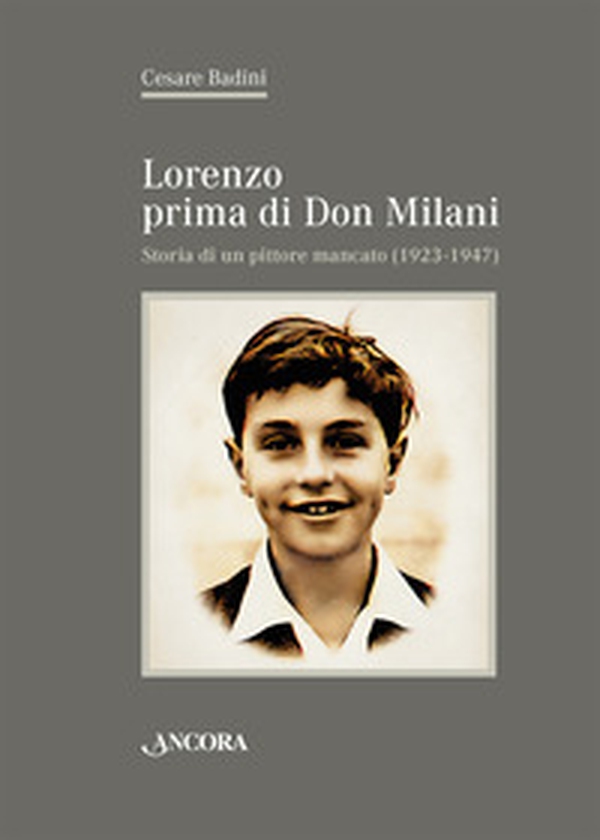 Lorenzo prima di don Milani. Storia di un pittore mancato (1923-1947) - Librerie.coop Lorenzo prima di don Milani. Storia di un pittore mancato (1923-1947) - Librerie.coop