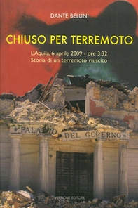Chiuso per terremoto. Storia di un terremoto riuscito - Librerie.coop