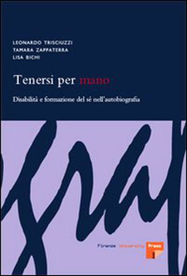 Tenersi per mano. Disabilità e formazione del sé nell'autobiografia - Librerie.coop