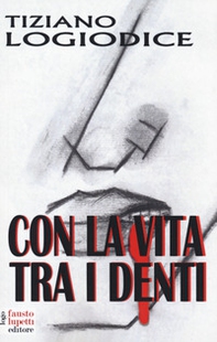 Con la vita tra i denti - Librerie.coop